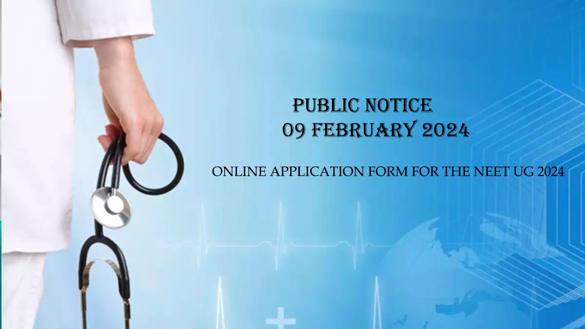 NEET UG 2024 Public Notice: About the Online Application Form